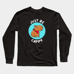 Just Be Cappy | Capybara Pun Long Sleeve T-Shirt